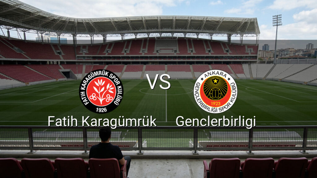 Fatih Karagümrük – Genclerbirligi Maç Tahmini ve Analizi | Türkiye Süper Lig 03/05/2026 19:00 GMT
